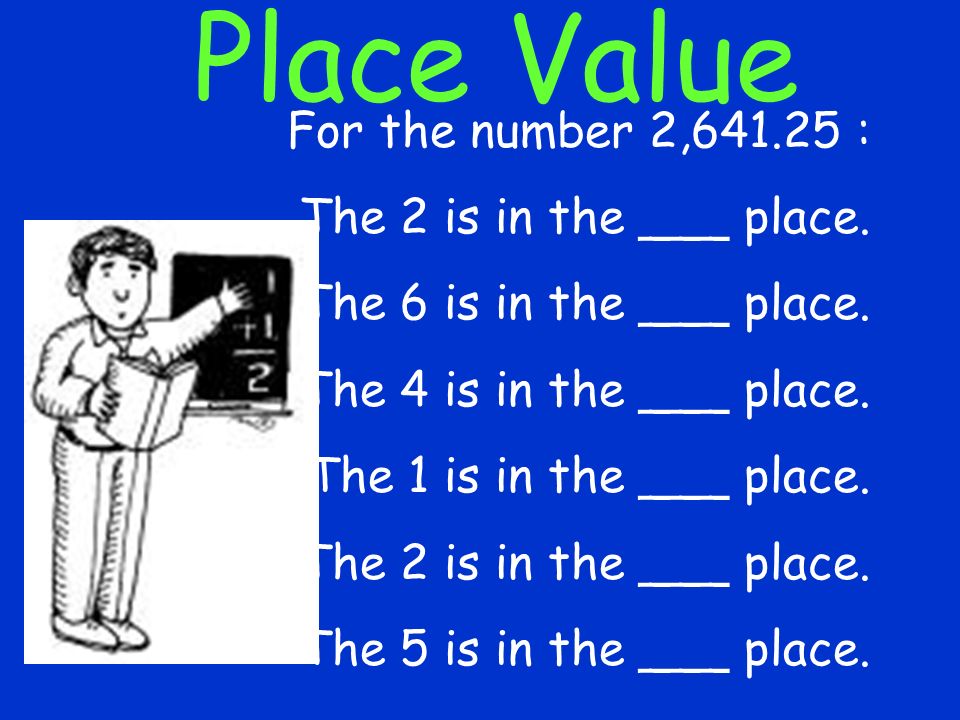For the number 2, : The 2 is in the ___ place.