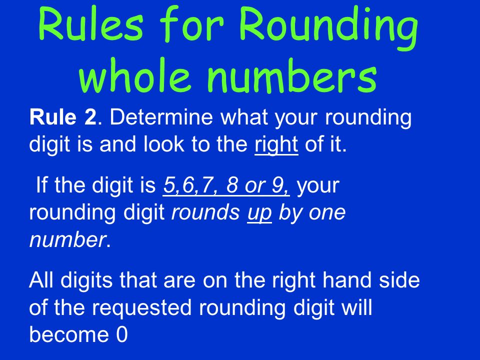 Rules for Rounding whole numbers Rule 2.