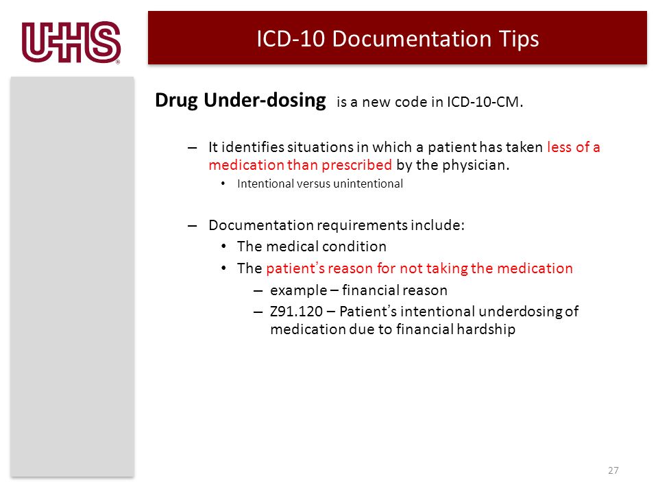 ICD-10 Documentation Tips Drug Under-dosing is a new code in ICD-10-CM.