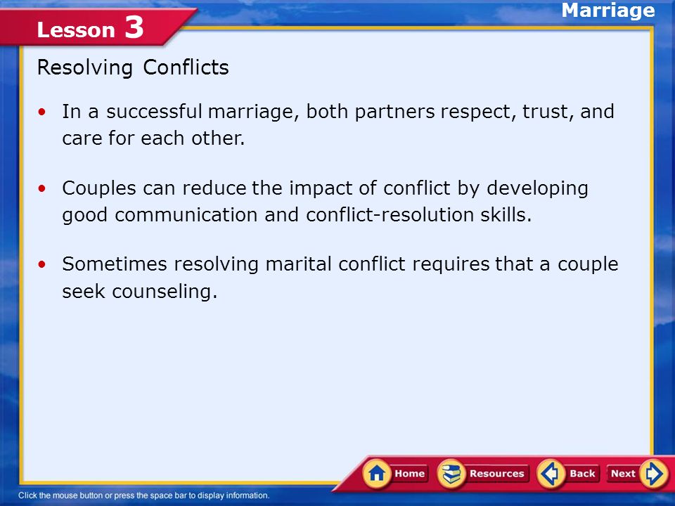 Lesson 3 Resolving Conflicts in Marriage Some common issues that cause problems in marriages include: Differences in spending and saving habits.