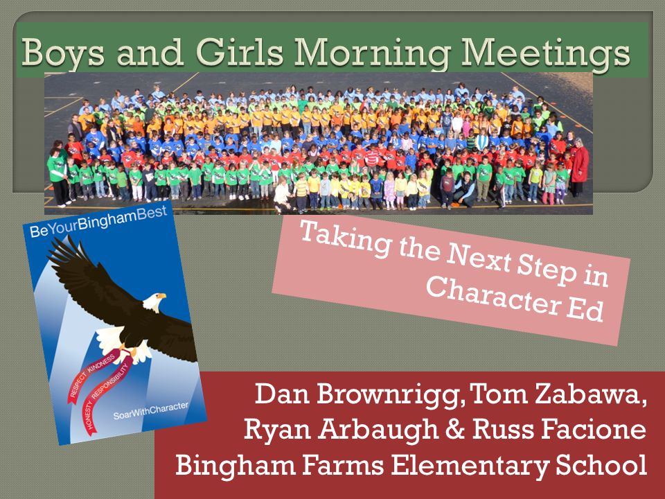 Taking the Next Step in Character Ed Dan Brownrigg, Tom Zabawa, Ryan