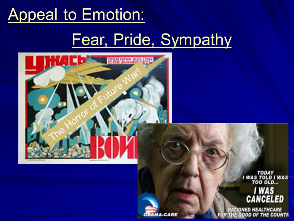 Appeal to Emotion: Fear, Pride, Sympathy The Horror of Future War!