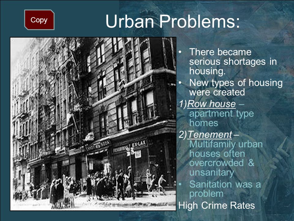 Urban Problems: There became serious shortages in housing.