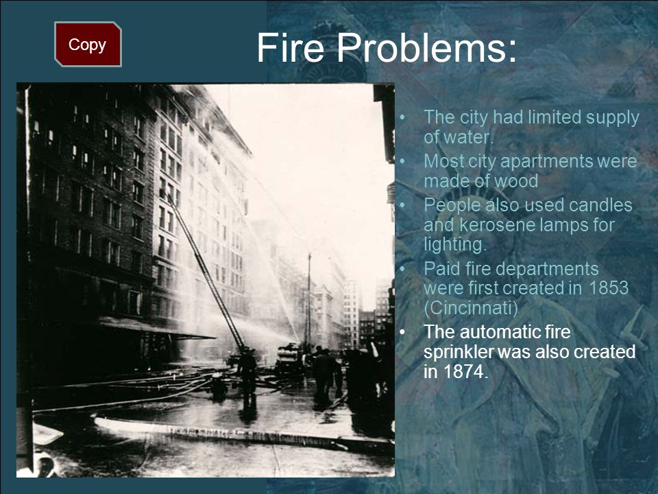 Fire Problems: The city had limited supply of water.