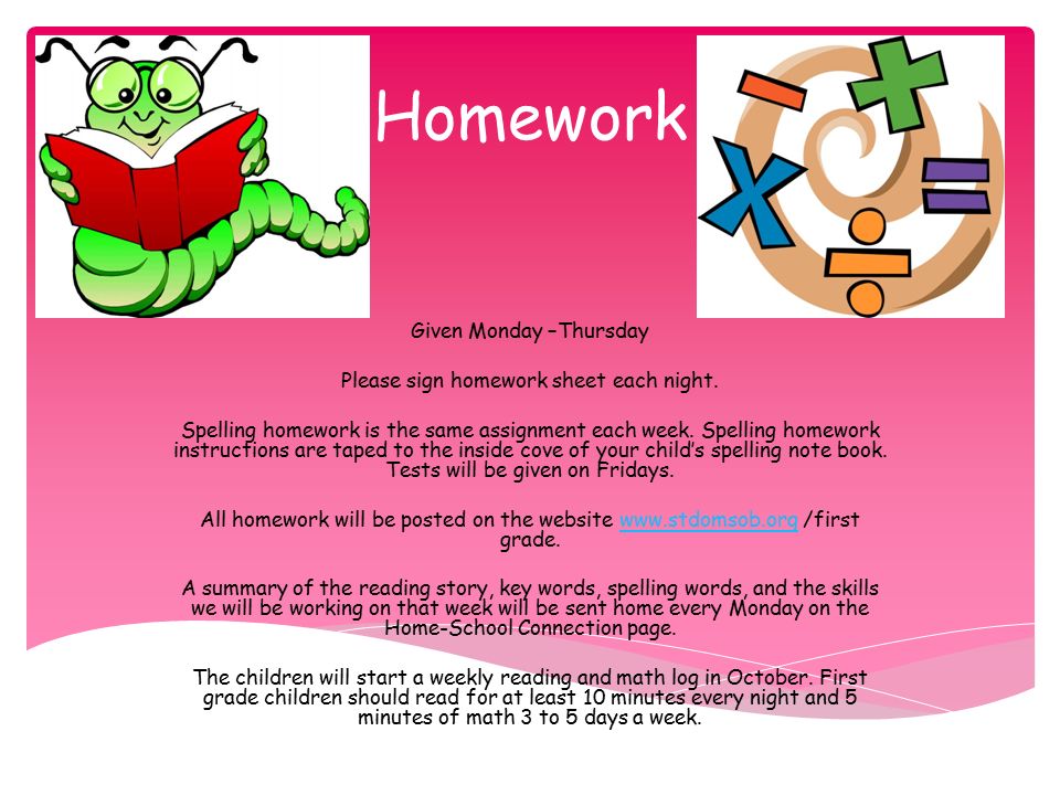 Homework Given Monday –Thursday Please sign homework sheet each night.