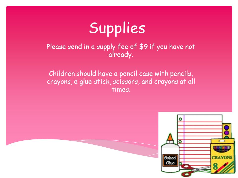 Supplies Please send in a supply fee of $9 if you have not already.