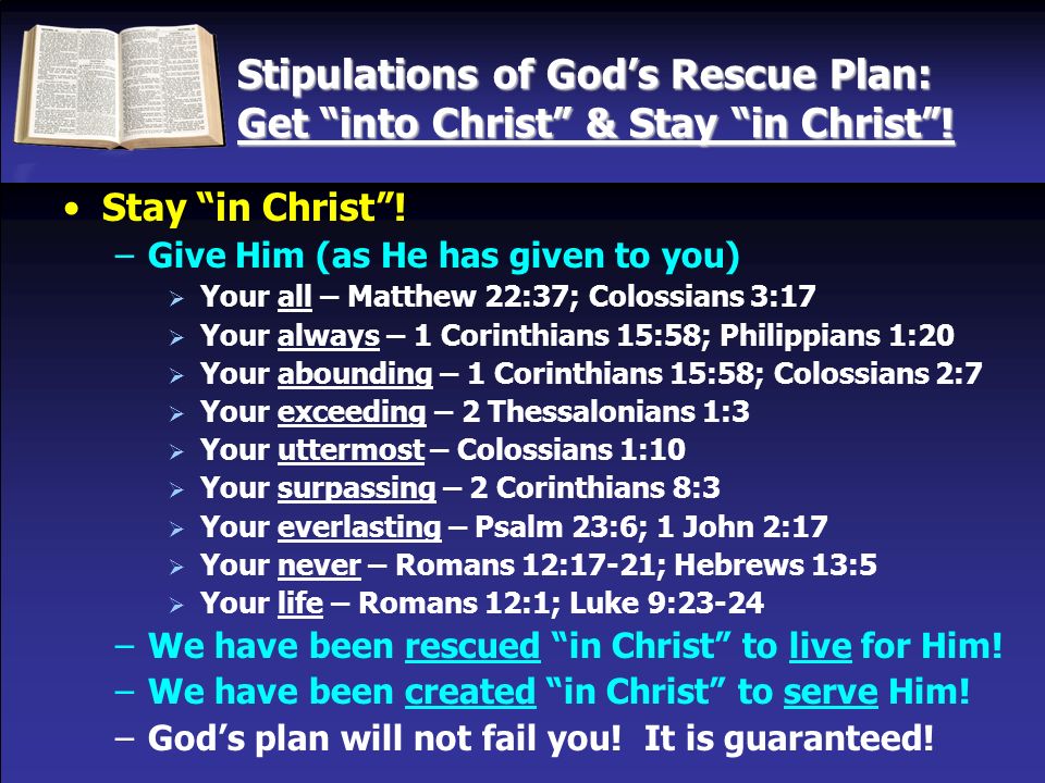 Stipulations of God’s Rescue Plan: Get into Christ & Stay in Christ .