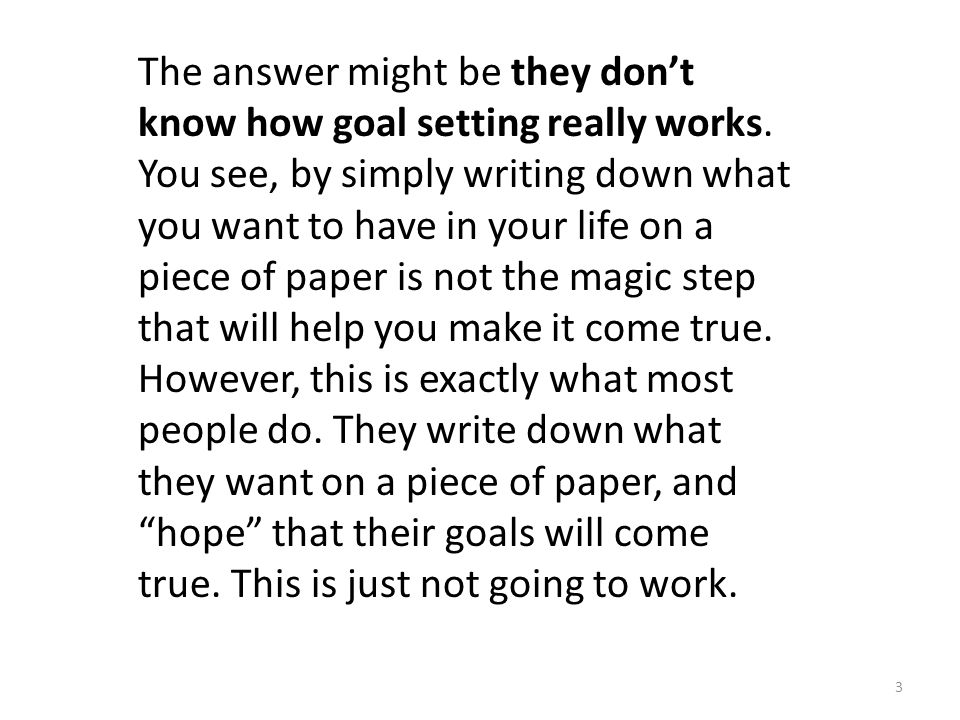 3 The answer might be they don’t know how goal setting really works.