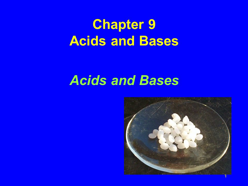 1 Chapter 9 Acids and Bases Acids and Bases