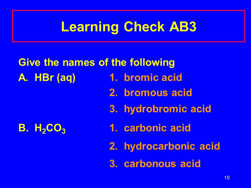 10 Learning Check AB3 Give the names of the following A.