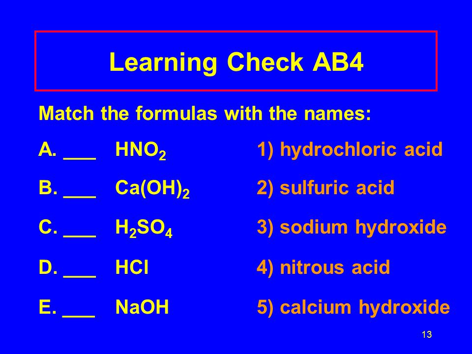13 Learning Check AB4 Match the formulas with the names: A.