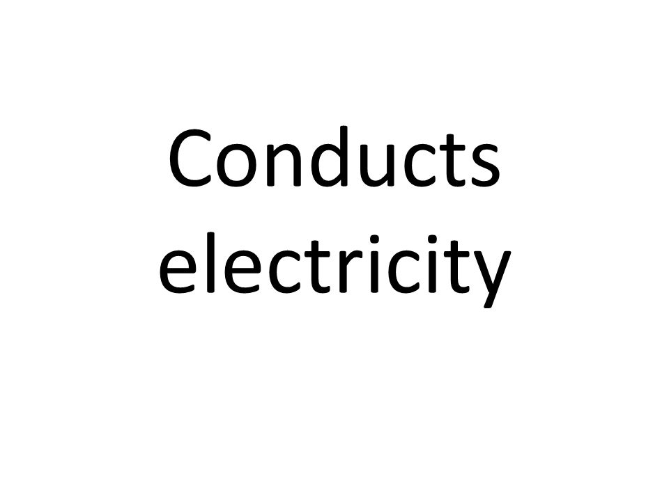 Conducts electricity