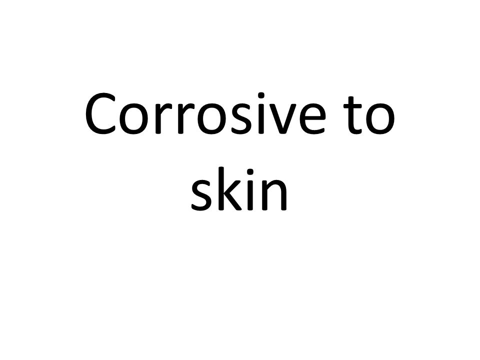 Corrosive to skin