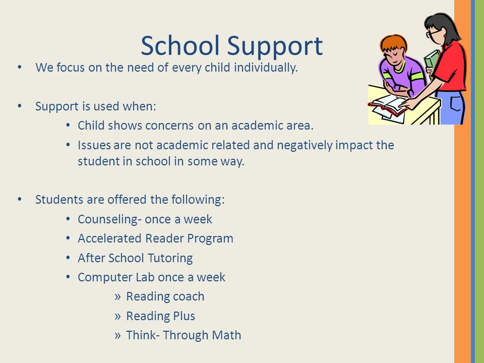 School Support We focus on the need of every child individually.