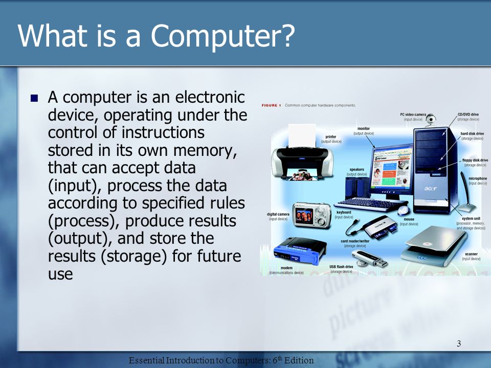 What is a Computer. Computer Vision applications. 9. An Electronic device for storing and processing data.. The device operates