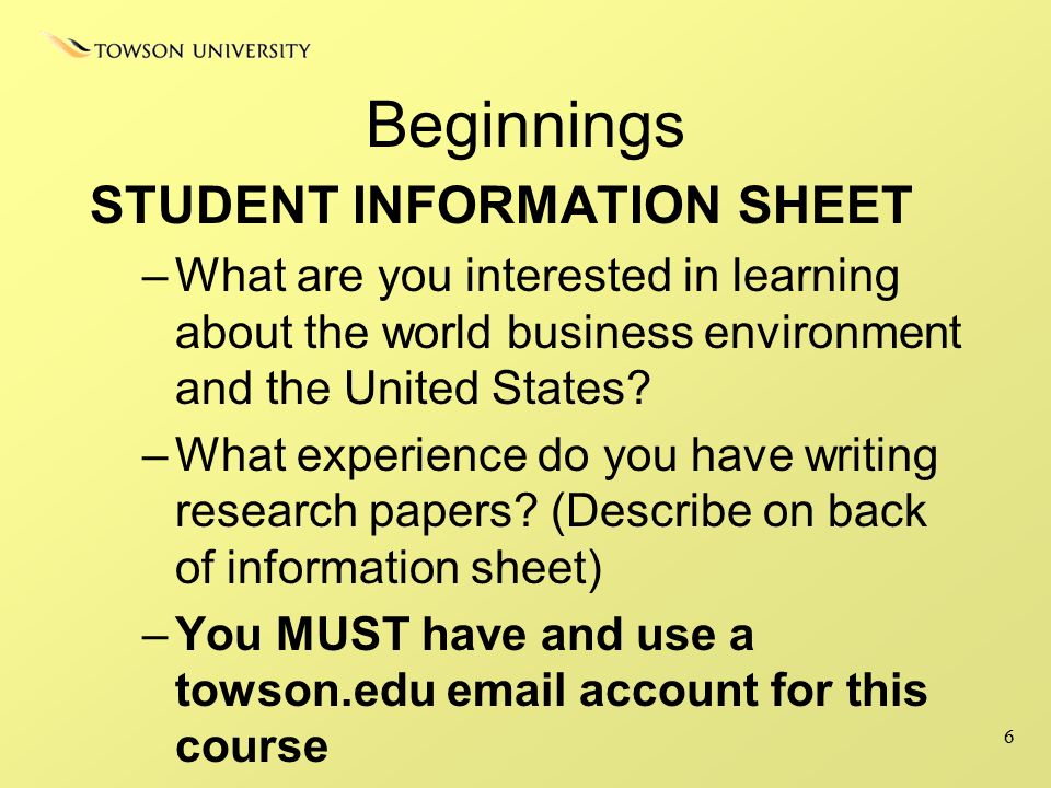 6 Beginnings STUDENT INFORMATION SHEET –What are you interested in learning about the world business environment and the United States.