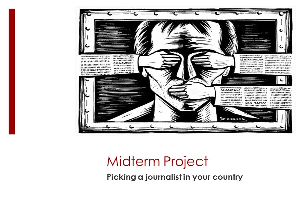 Midterm Project Picking a journalist in your country