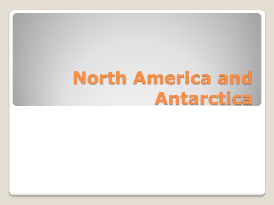 North America and Antarctica