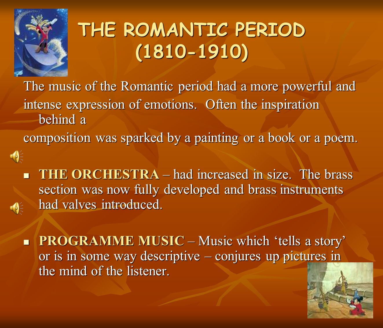 THE ROMANTIC PERIOD ( ) The music of the Romantic period had a more powerful and intense expression of emotions.