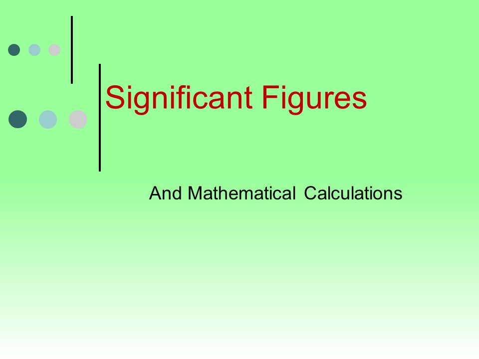 Significant Figures And Mathematical Calculations