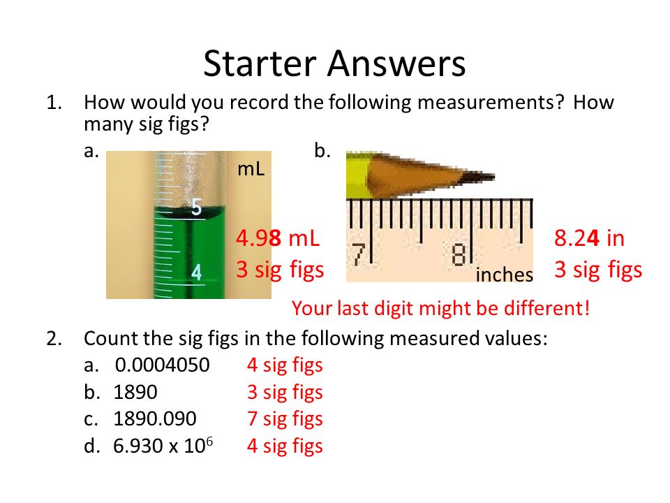 Starter Answers 1.How would you record the following measurements.