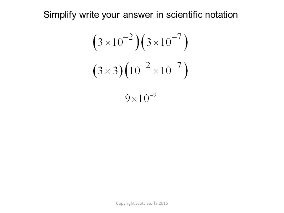 Simplify write your answer in scientific notation