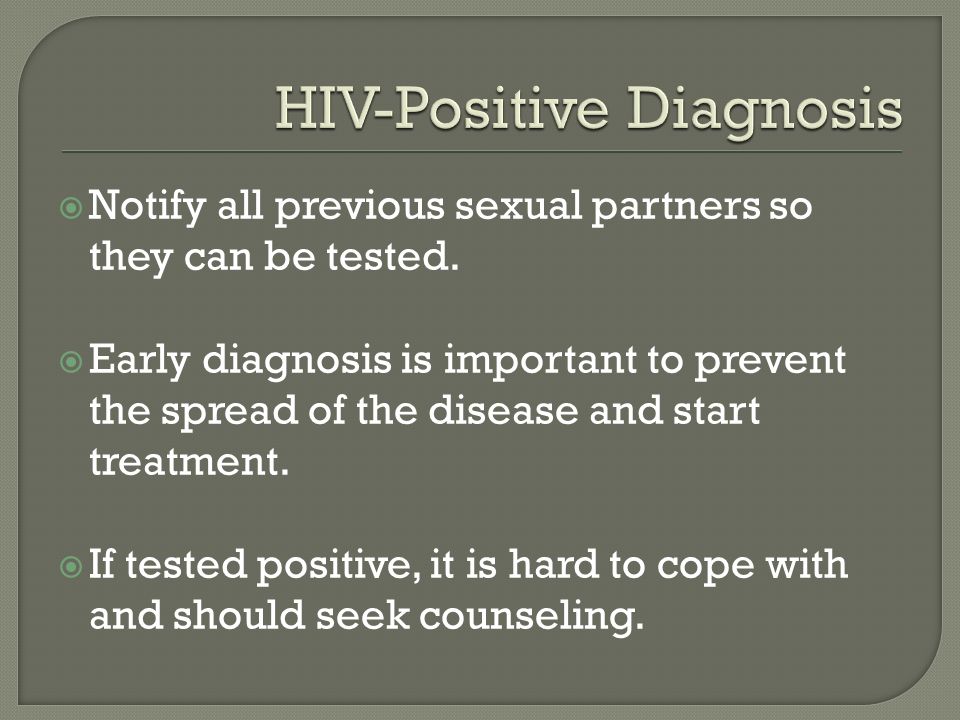  Notify all previous sexual partners so they can be tested.