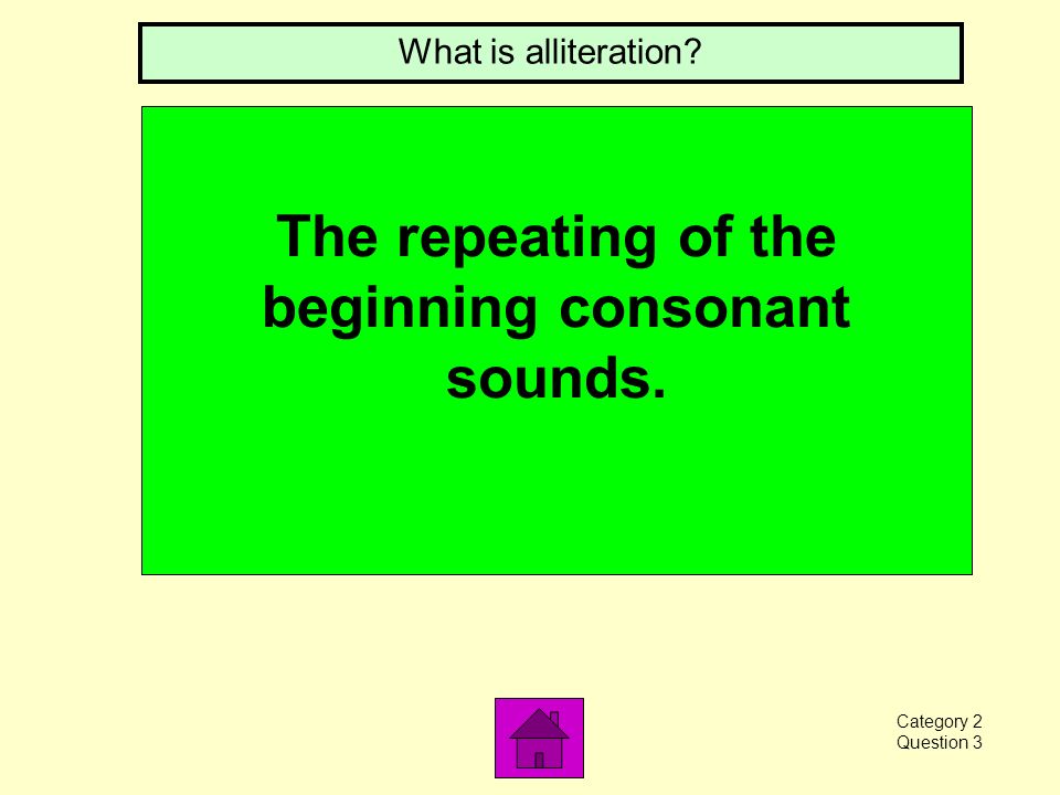 A pattern of beats or stresses – the pulse of the poem. What is rhythm Category 2 Question 2