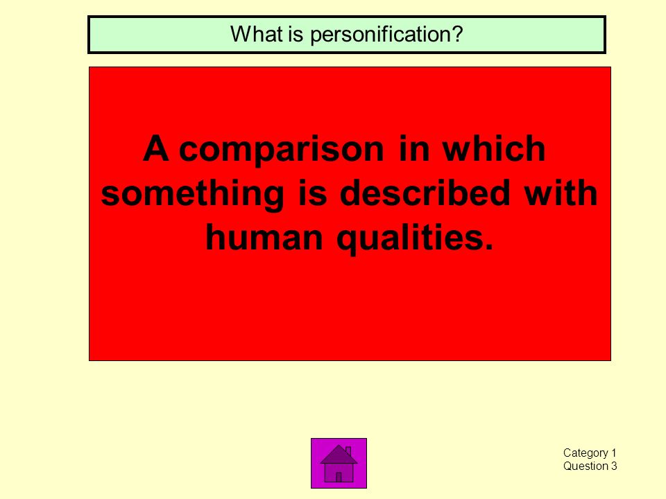 A comparison using like or as . What is a simile Category 1 Question 2
