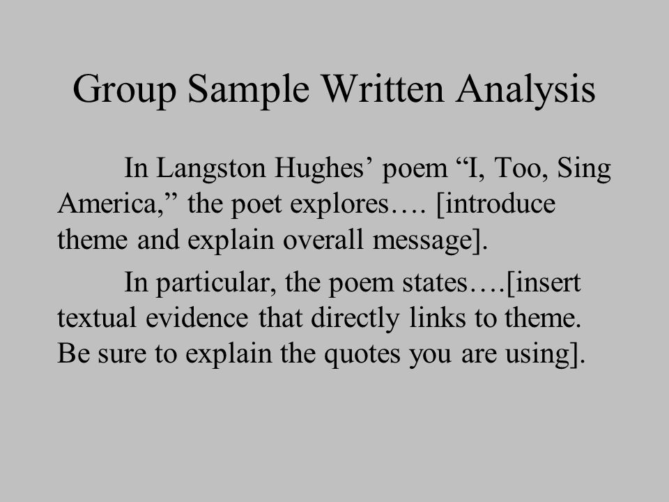 Group Sample Written Analysis In Langston Hughes’ poem I, Too, Sing America, the poet explores….