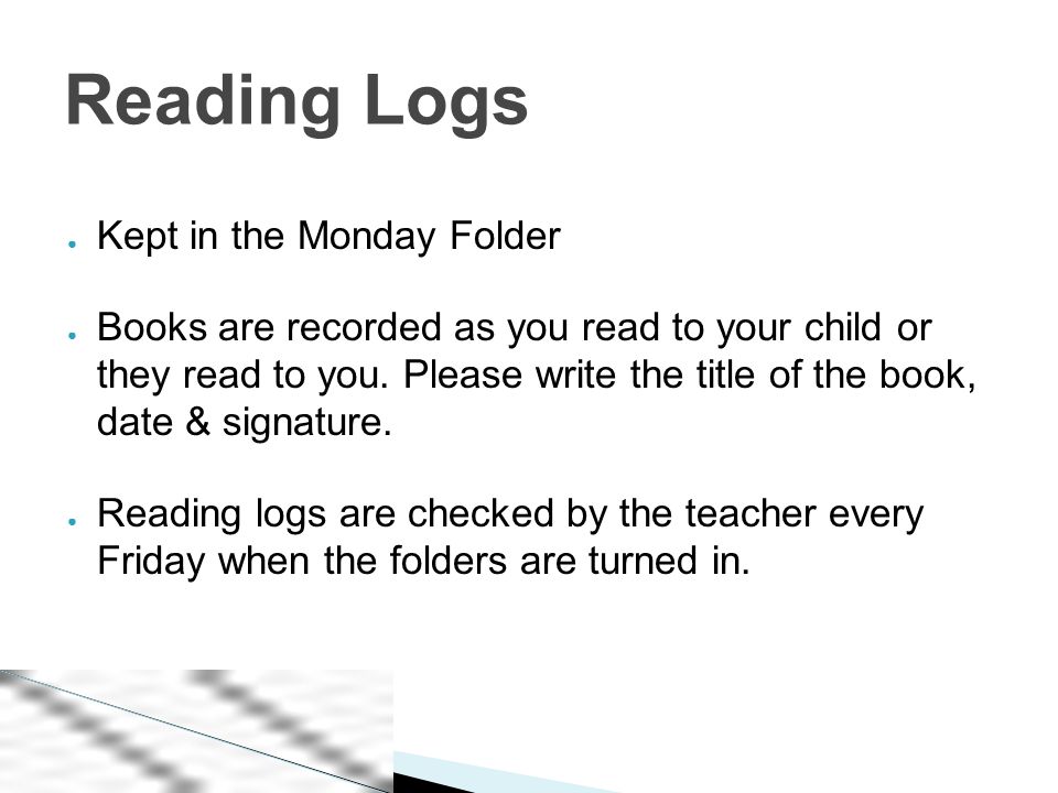 ● Kept in the Monday Folder ● Books are recorded as you read to your child or they read to you.