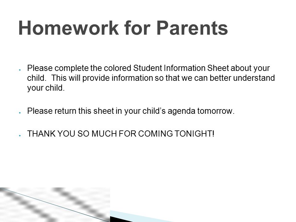 ● Please complete the colored Student Information Sheet about your child.