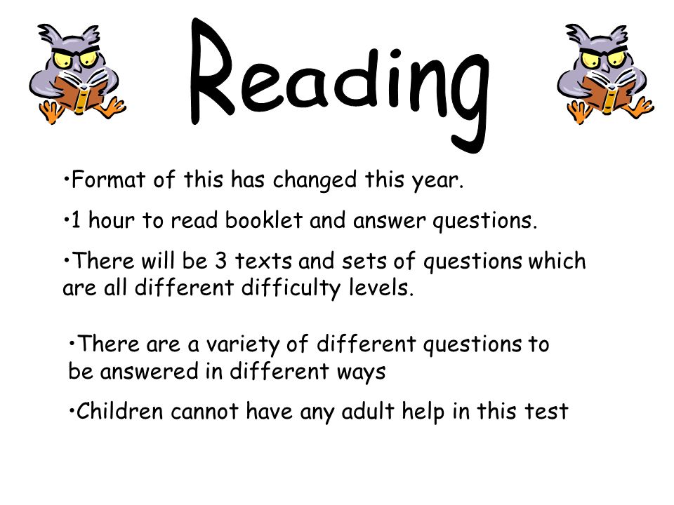 Format of this has changed this year. 1 hour to read booklet and answer questions.