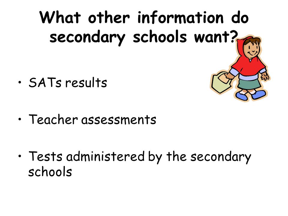 What other information do secondary schools want.