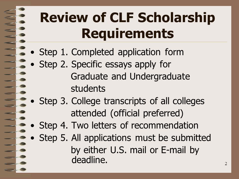 2 Review of CLF Scholarship Requirements Step 1. Completed application form Step 2.