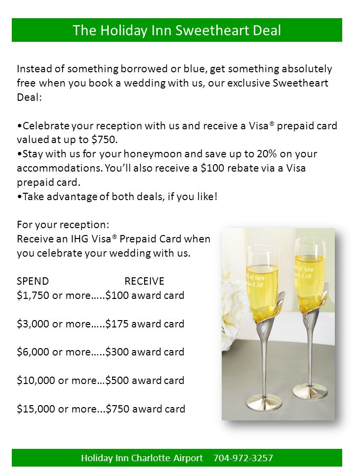 Instead of something borrowed or blue, get something absolutely free when you book a wedding with us, our exclusive Sweetheart Deal: Celebrate your reception with us and receive a Visa® prepaid card valued at up to $750.