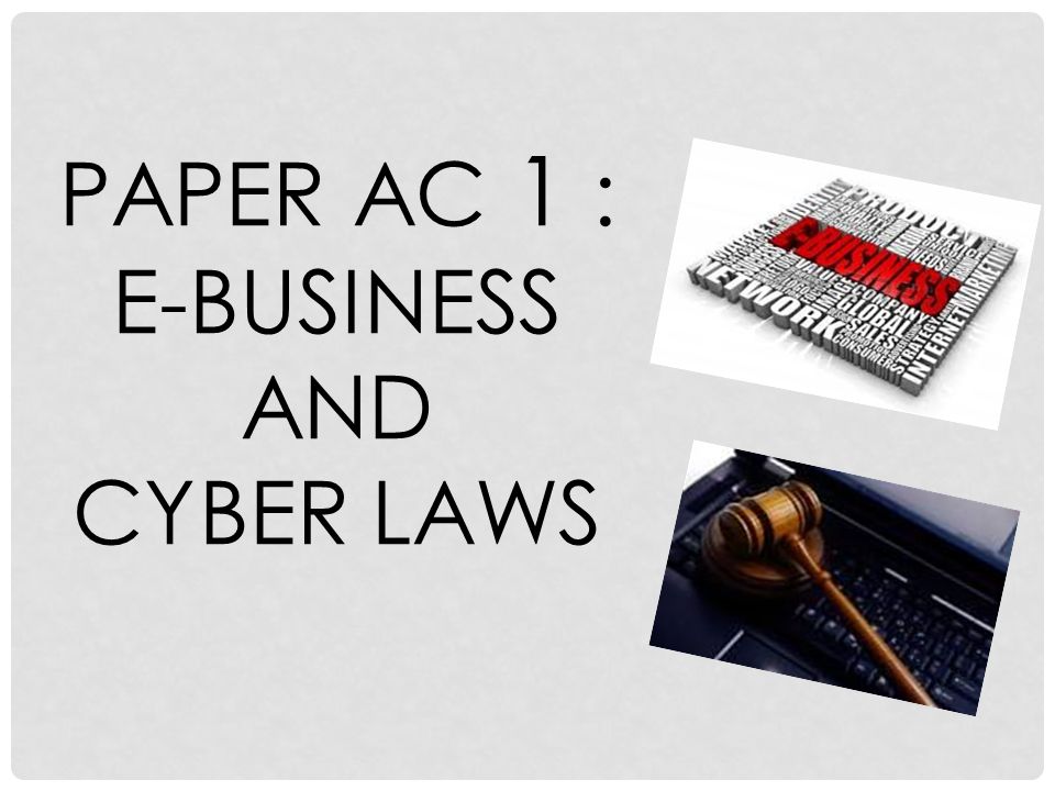 PAPER AC 1 : E-BUSINESS AND CYBER LAWS