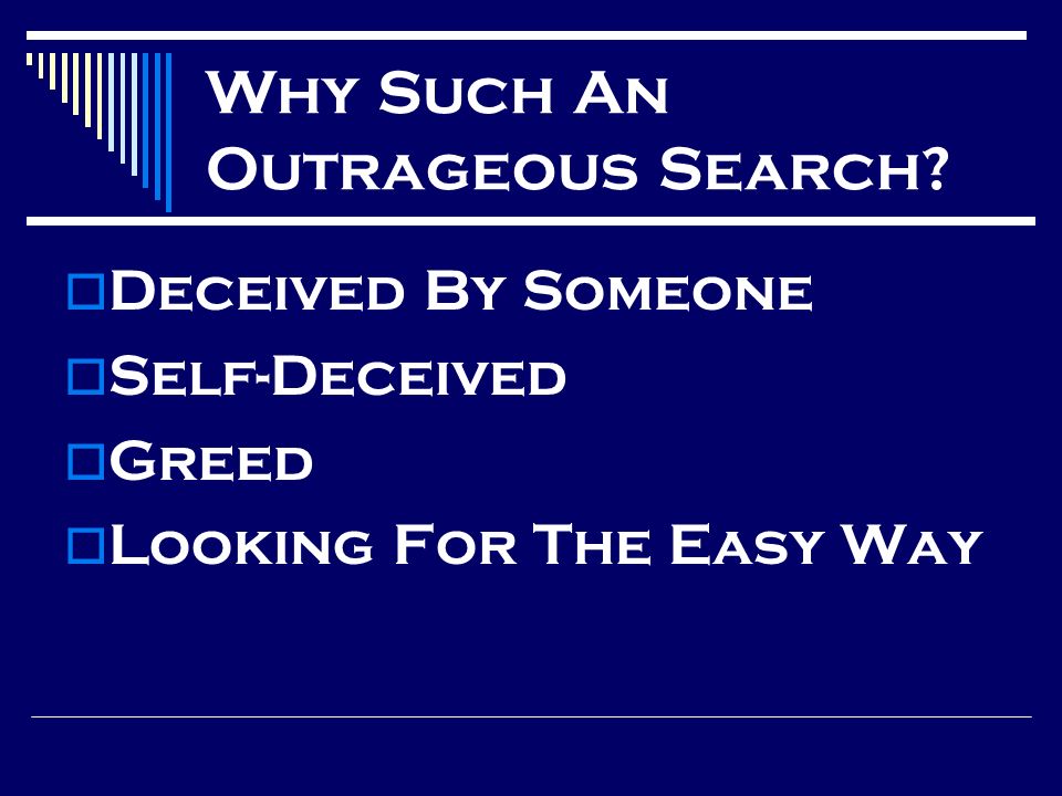 Why Such An Outrageous Search.