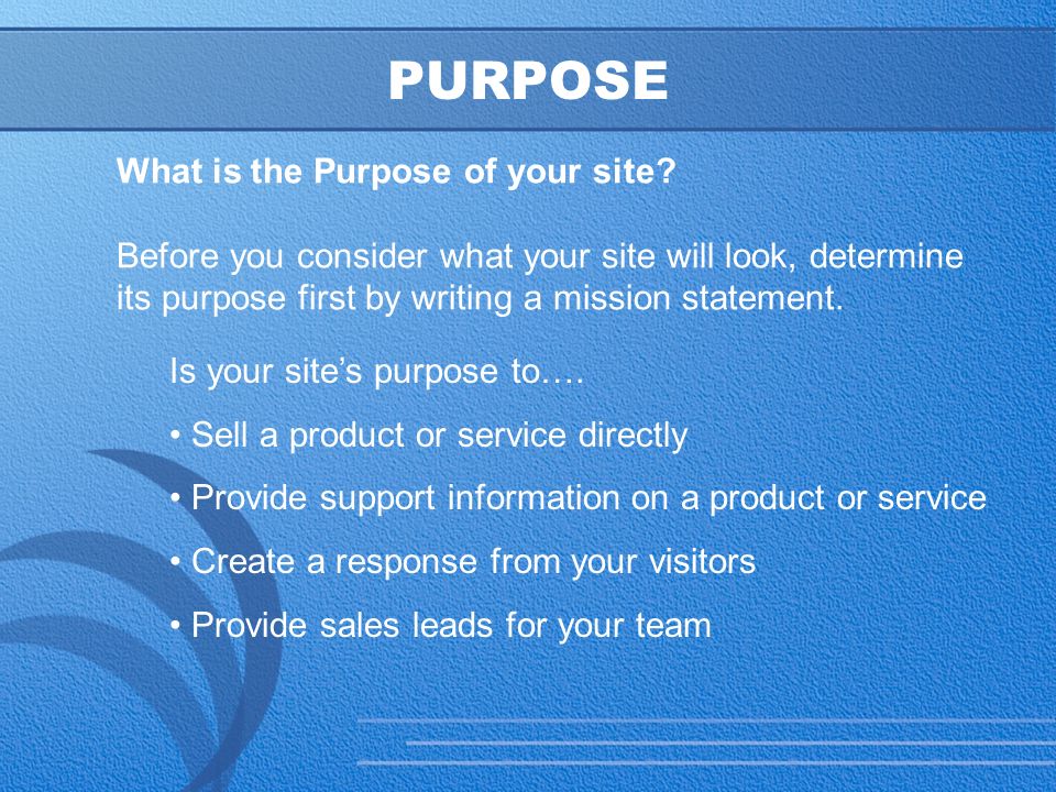 11 PURPOSE What is the Purpose of your site.