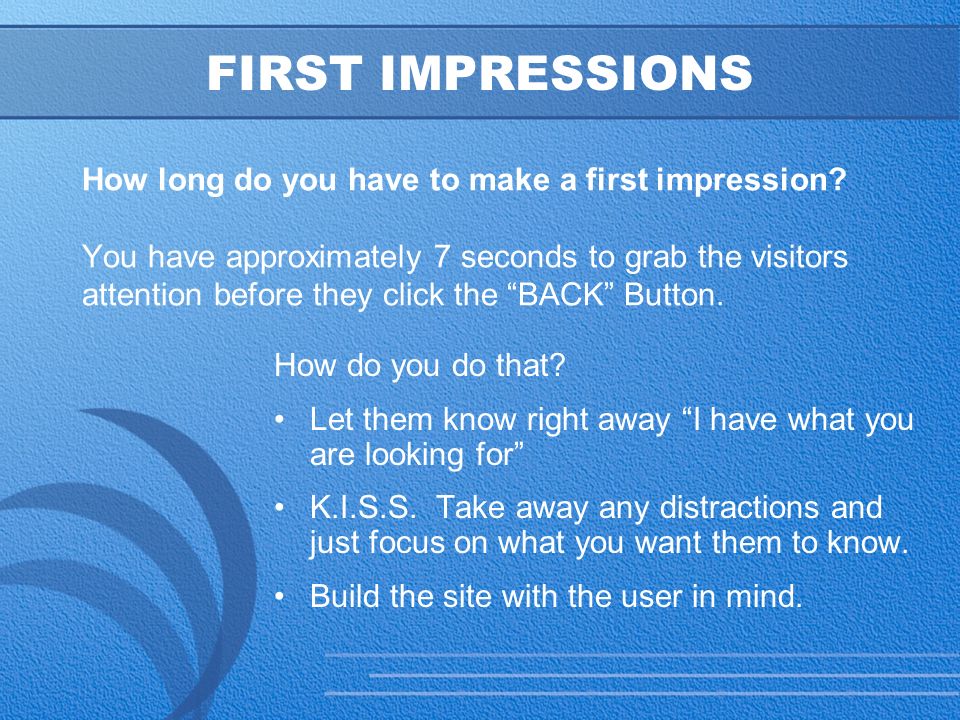 4 FIRST IMPRESSIONS How long do you have to make a first impression.