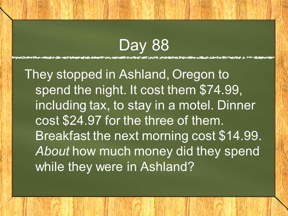 Day 88 They stopped in Ashland, Oregon to spend the night.