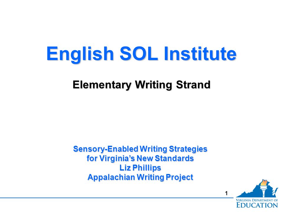 1 English SOL Institute Elementary Writing Strand English SOL Institute