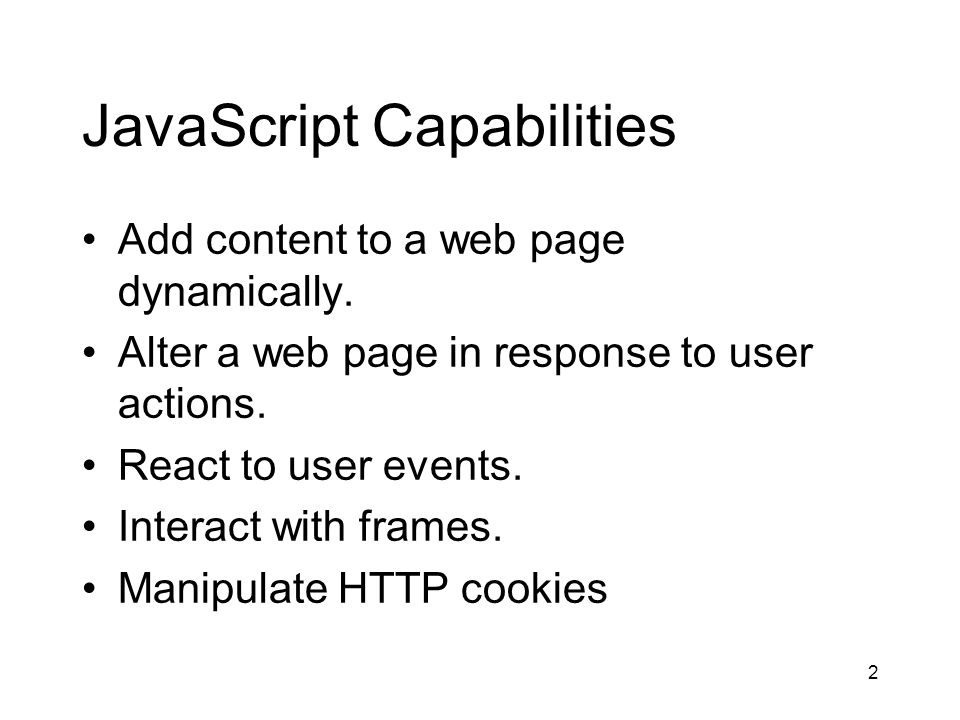 1 JavaScript Client-side dynamic documents. 2 JavaScript Capabilities ...