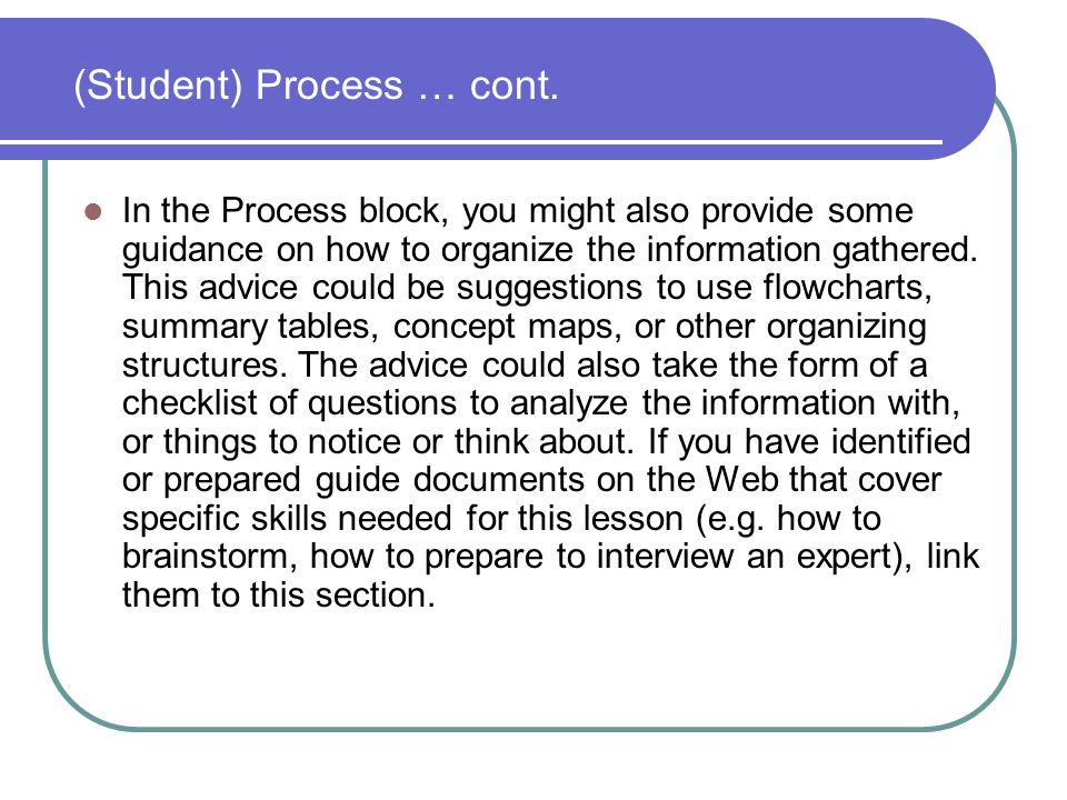 In the Process block, you might also provide some guidance on how to organize the information gathered.