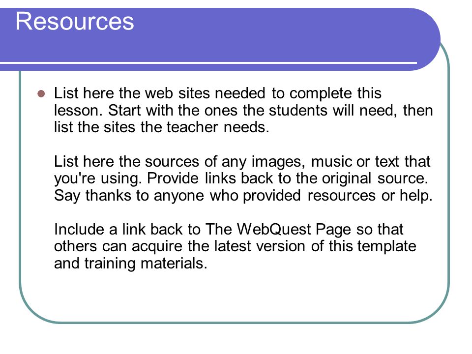Resources List here the web sites needed to complete this lesson.