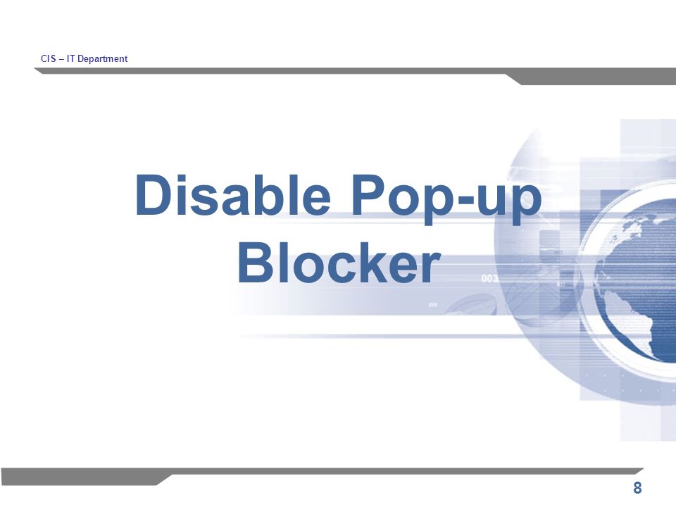 8 Disable Pop-up Blocker CIS – IT Department