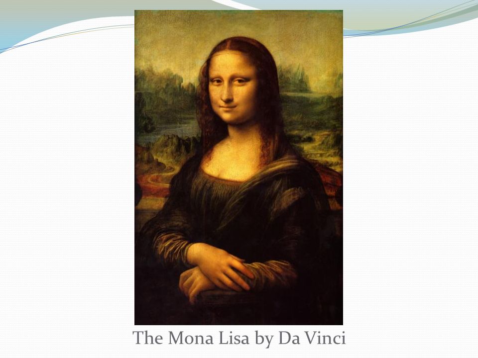 The Mona Lisa by Da Vinci