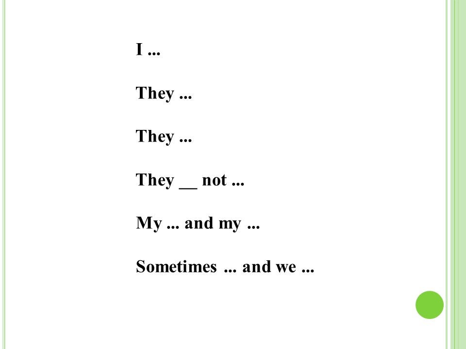 I... They... They __ not... My... and my... Sometimes... and we...