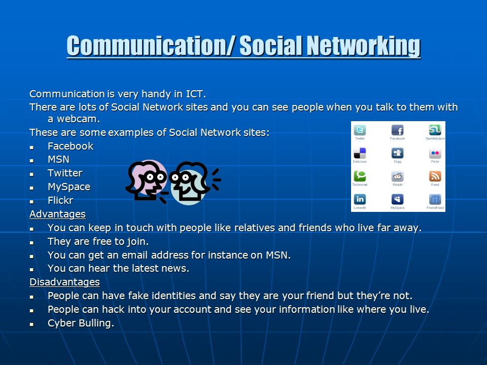 Communication/ Social Networking Communication is very handy in ICT.