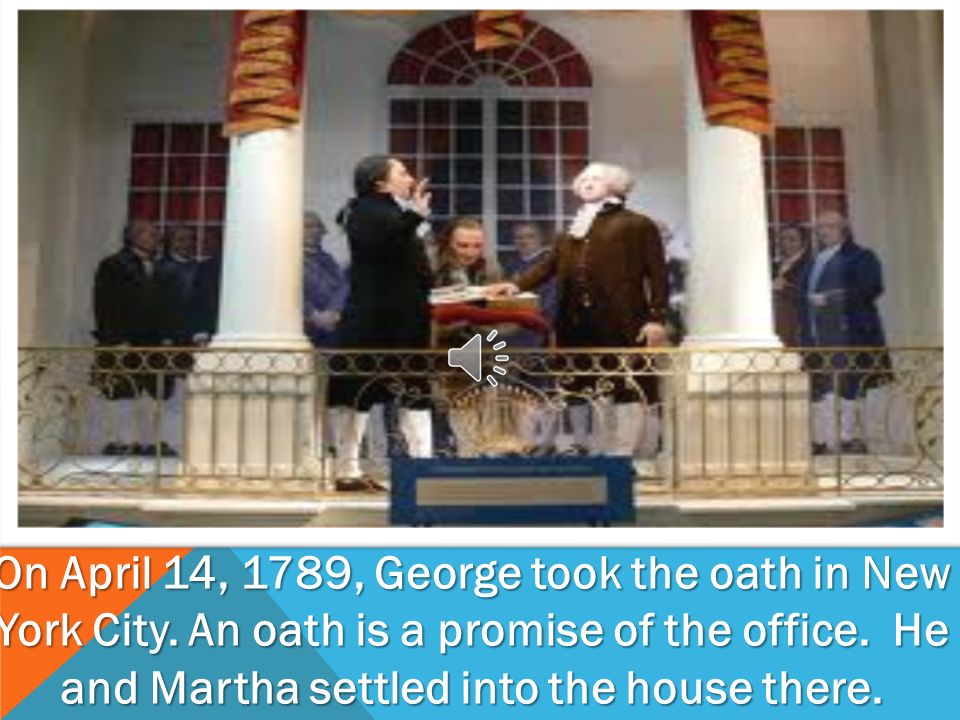 In 1789, George was elected unanimously.